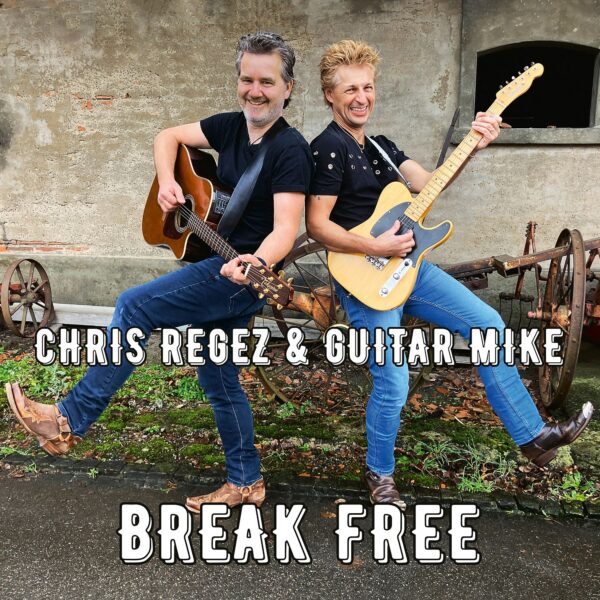 Chris Regez & Guitar Mike haben im April 2023 ihre neue EP Break Free veröffentlicht